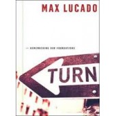 Turn : Remembering Our Foundations by Lucado, Max; Smith, Brian 